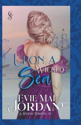 Upon a Wicked Sea - Evie Mae Jordan - cover