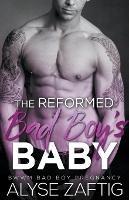 The Reformed Bad Boy's Baby - Alyse Zaftig - cover
