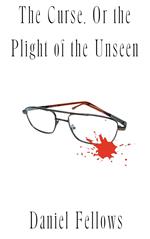 The Curse, Or the Plight of the Unseen