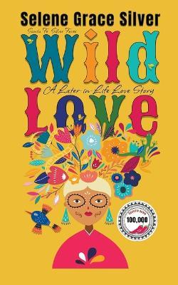 Wild Love - Selene Grace Silver - cover