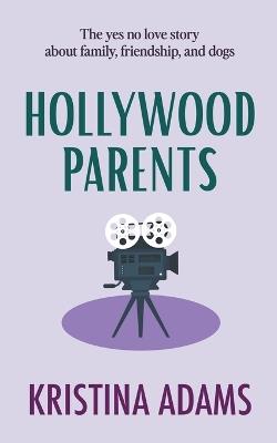 Hollywood Parents - Kristina Adams - cover