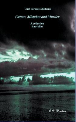 Games, Mistakes and Murder - C D Moulton - cover