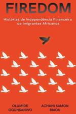 Firedom: Histórias de Independência Financeira de Imigrantes Africanos