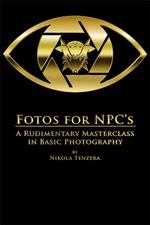 Fotos for NPC's: A Rudimentary Masterclass in Basic Photography