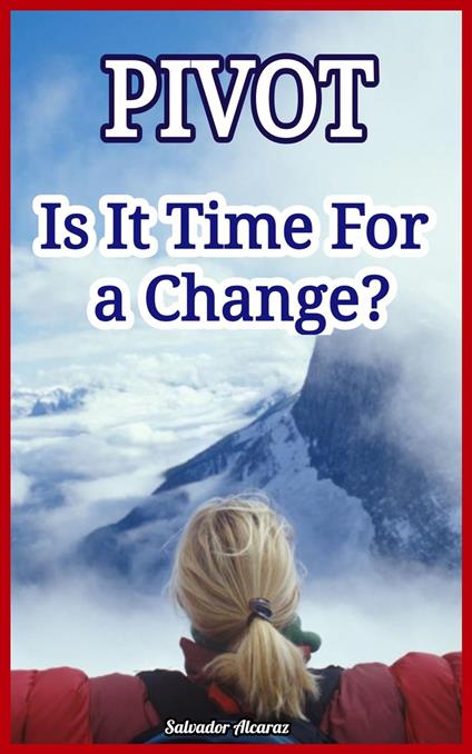 Pivot: Is It Time For a Change?