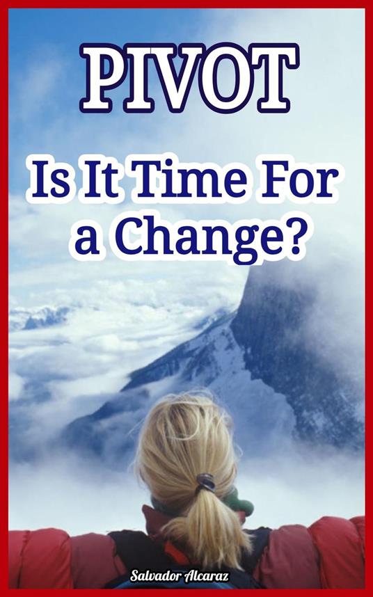 Pivot: Is It Time For a Change?