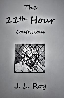 The 11th Hour Confessions - Jean-Luc Roy - cover