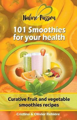 101 Smoothies for Your Health - Cristina Rebiere - cover