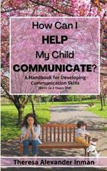 How Can I Help My Child Communicate?