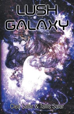Lush Galaxy - Clea Salar,Tallis Salar - cover