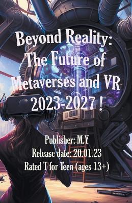 Beyond Reality: The Future of Metaverses and VR 2023-2027 ! - Mymhealer - cover