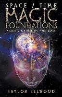 Space/Time Magic Foundations: A Guide to How Space/Time Magic Works - Taylor Ellwood - cover