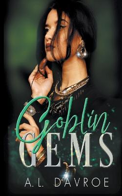 Goblin Gems - A L Davroe - cover