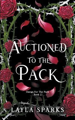 Auctioned to The Pack - Layla Sparks - cover