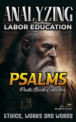 Analyzing Labor Education in Psalms: Ethics, Works and Words
