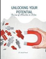 Unlocking Your Potential: The Law of Attraction in Action