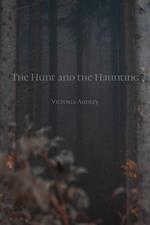The Hunt and the Haunting