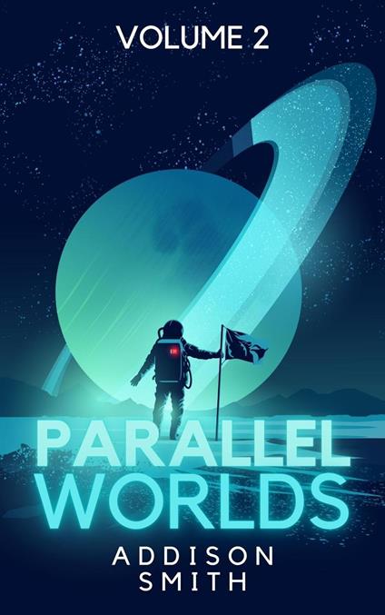 Parallel Worlds 2: Five Tales of Science Fiction and Fantasy