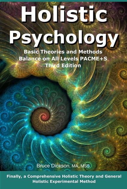 Holistic Psychology; Basic Theories and Methods; Balance on All Levels PACME+S. Revised Third Edition