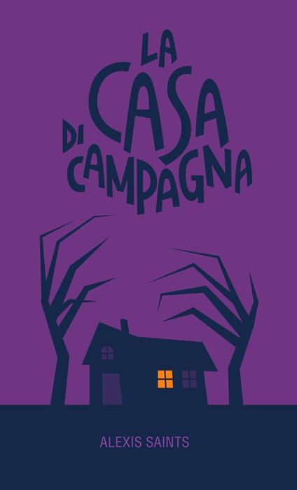 La casa di campagna - Alexis Saints - ebook