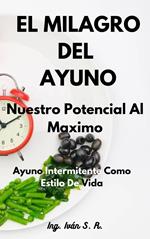 El Milagro Del Ayuno