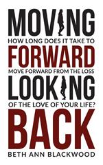 Moving Forward Looking Back