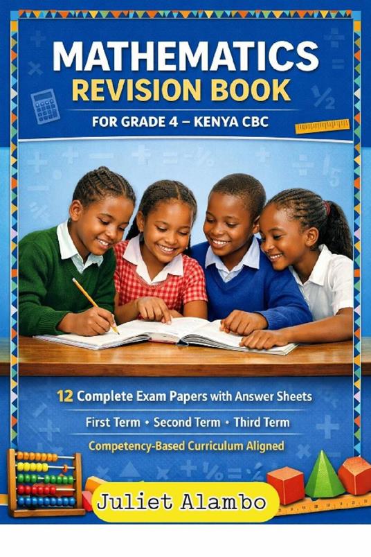 Mathematics Revision Book ( Grade 4) - Juliet Alambo - ebook