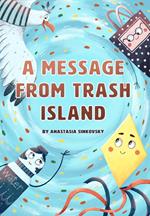 A Message From Trash Island