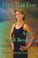 Fitter Than Ever at 40 and Beyond - Susan Dawson-Cook - cover