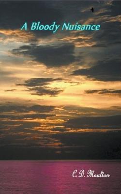 A Bloody Nuisance - C D Moulton - cover