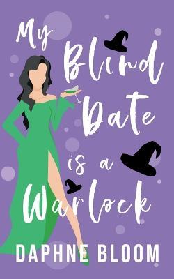 My Blind Date is a Warlock - Daphne Bloom - cover