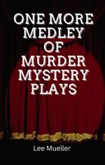 One More Medley Of Murder Mystery Plays