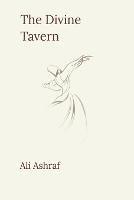 The Divine Tavern - Ali Ashraf - cover