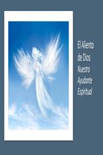 El Aliento de Dios. Nuestro Ayudante Espiritual
