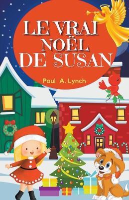 Le vrai Noel de Susan - Paul Lynch,Paul A Lynch - cover