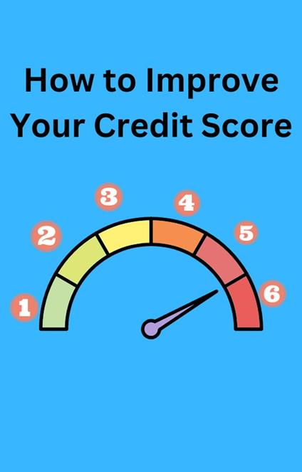 How To Improve Your Credit Score