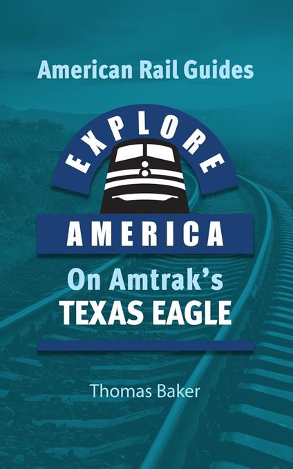 Explore America on Amtrak's Texas Eagle
