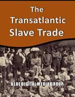 The Transatlantic Slave Trade