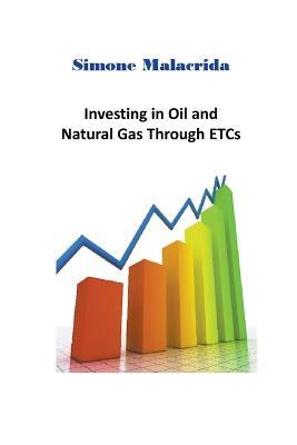 Investing in Oil and Natural Gas Through ETCs - Simone Malacrida - cover