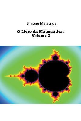O Livro da Matematica: Volume 3 - Simone Malacrida - cover