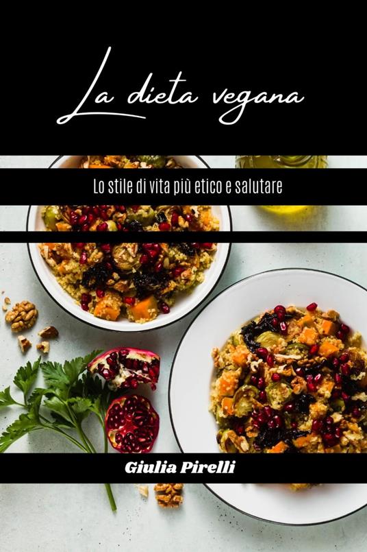 La dieta vegana - Giulia Pirelli - ebook