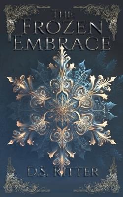 The Frozen Embrace - D S Ritter - cover