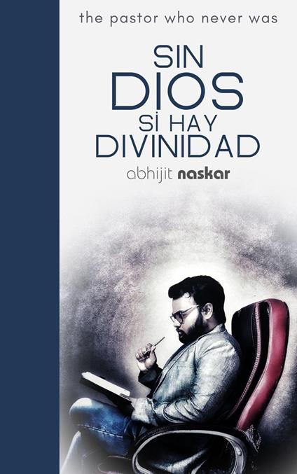 Sin Dios Sí Hay Divinidad: The Pastor Who Never Was