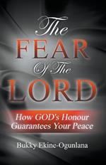 The Fear of the Lord: How God's Honour Guarantees Your Peace