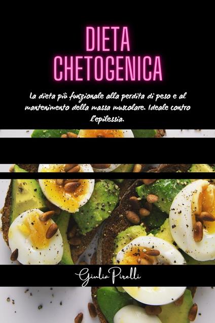 Dieta chetogenica - Giulia Pirelli - ebook