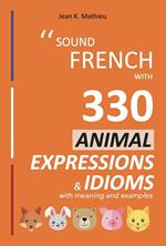 Sound French with 330 Animal Expressions and Idioms