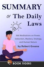 Summary of The Daily Laws: 366 Meditations on Power, Seduction, Mastery, Strategy, and Human Nature by Robert Greene