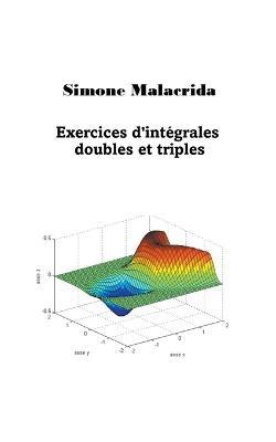Exercices d'integrales doubles et triples - Simone Malacrida - cover
