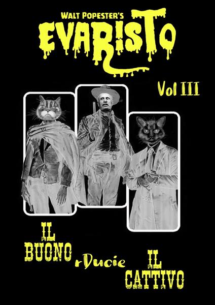 Evaristo - Il Buono, rDucie, Il Cattivo (III) - Walt Popester - ebook