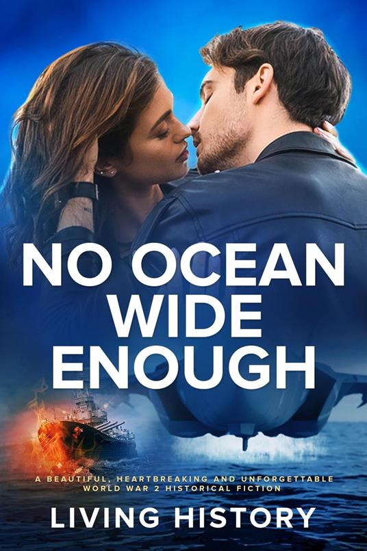 No Ocean Wide Enough: A beautiful, heartbreaking and unforgettable World War 2 historical fiction